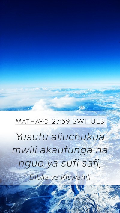 Mathayo 27:59 SWHULB Bible Verse Image