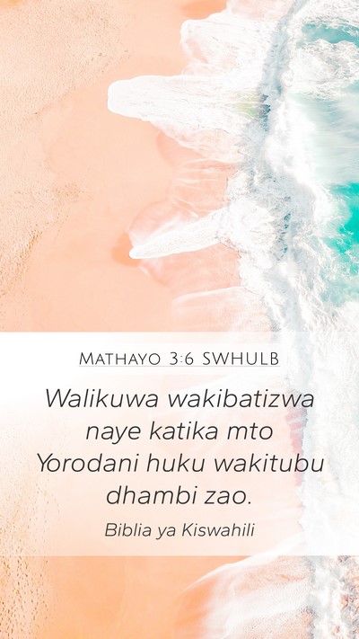 Mathayo 3:6 SWHULB Mobile Phone Wallpaper - Walikuwa wakibatizwa naye katika mto Yorodani - Mobile Bible Verse Wallpaper