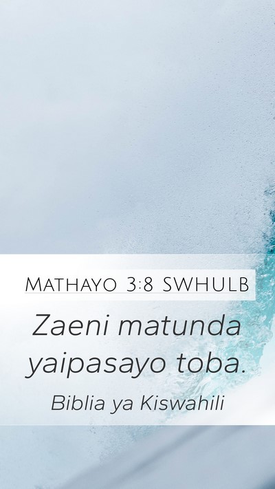 Mathayo 3:8 SWHULB Bible Verse Image