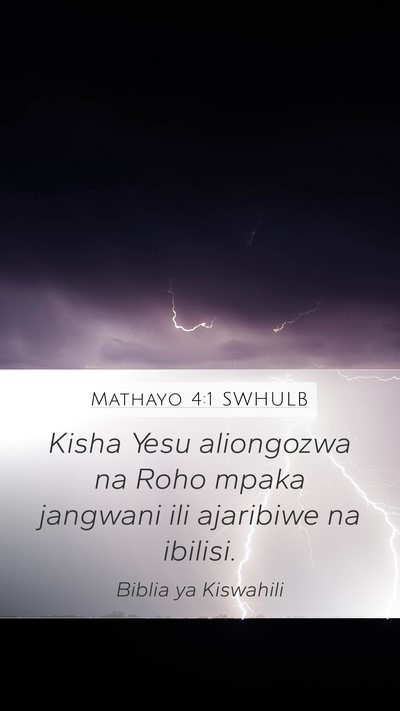 Mathayo 4:1 SWHULB Mobile Phone Wallpaper - Kisha Yesu aliongozwa na Roho mpaka jangwani ili - Mobile Bible Verse Wallpaper