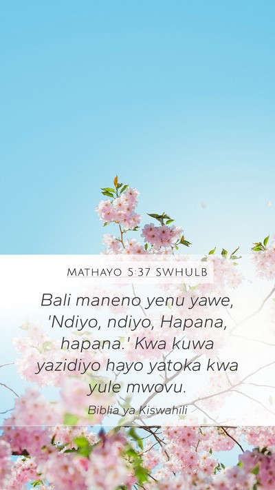 Mathayo 5:37 SWHULB Mobile Phone Wallpaper - Bali maneno yenu yawe, 'Ndiyo, ndiyo, Hapana, - Mobile Bible Verse Wallpaper