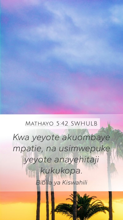 Mathayo 5:42 SWHULB Bible Verse Image
