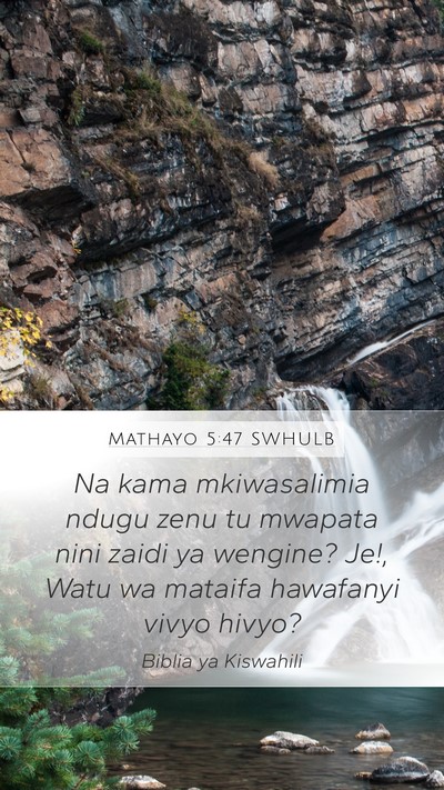 Mathayo 5:47 SWHULB Bible Verse Image