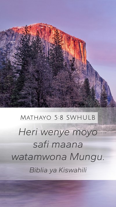 Mathayo 5:8 SWHULB Mobile Phone Wallpaper - Heri wenye moyo safi maana watamwona - Mobile Bible Verse Wallpaper