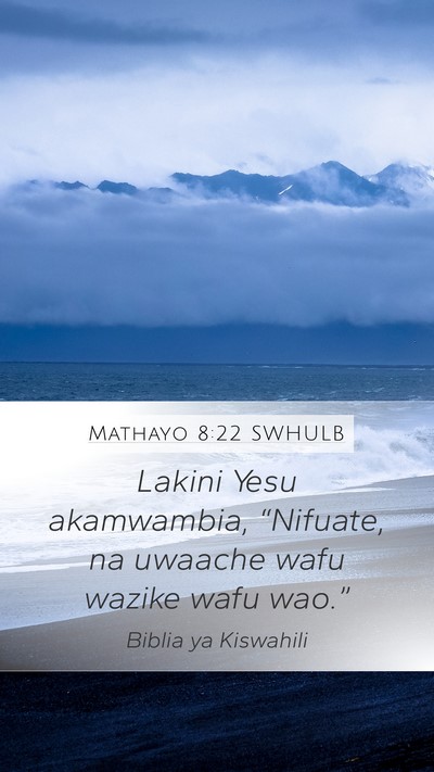 Mathayo 8:22 SWHULB Bible Verse Image