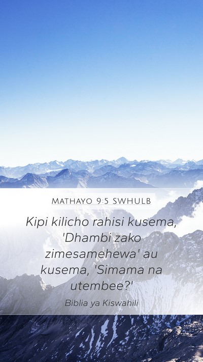 Mathayo 9:5 SWHULB Bible Verse Image