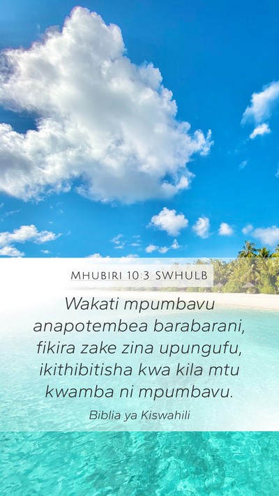 Mhubiri 10:3 SWHULB Mobile Phone Wallpaper - Wakati mpumbavu anapotembea barabarani, fikira - Mobile Bible Verse Wallpaper