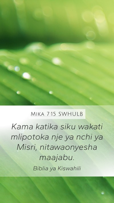Mika 7:15 SWHULB Mobile Phone Wallpaper - Kama katika siku wakati mlipotoka nje ya nchi ya - Mobile Bible Verse Wallpaper