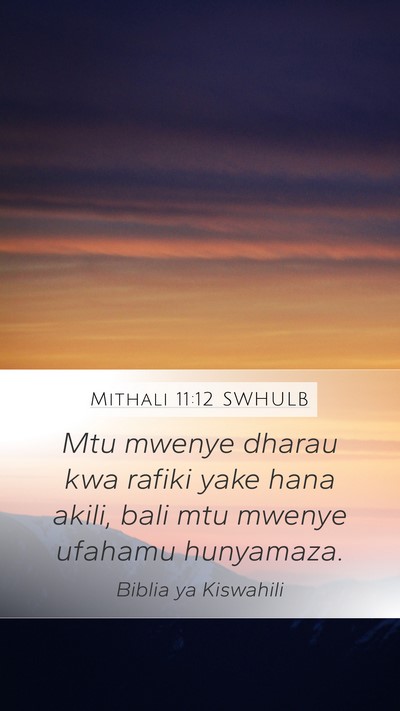 Mithali 11:12 SWHULB Mobile Phone Wallpaper - Mtu mwenye dharau kwa rafiki yake hana akili, - Mobile Bible Verse Wallpaper