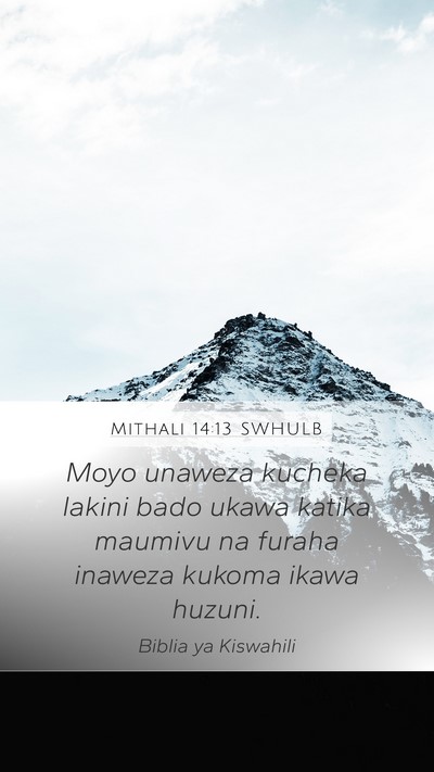 Mithali 14:13 SWHULB Bible Verse Image