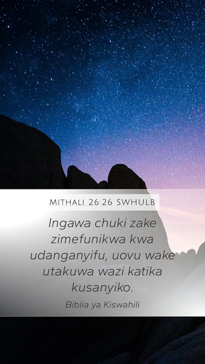 Mithali 26:26 SWHULB Mobile Phone Wallpaper - Ingawa chuki zake zimefunikwa kwa udanganyifu, - Mobile Bible Verse Wallpaper