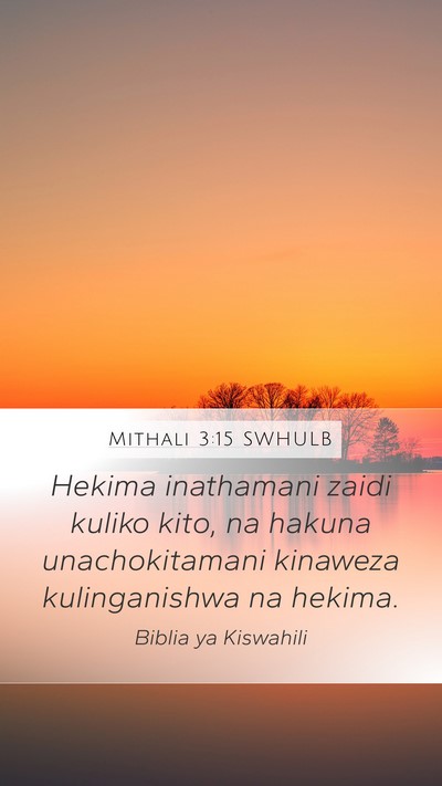 Mithali 3:15 SWHULB Mobile Phone Wallpaper - Hekima inathamani zaidi kuliko kito, na hakuna - Mobile Bible Verse Wallpaper