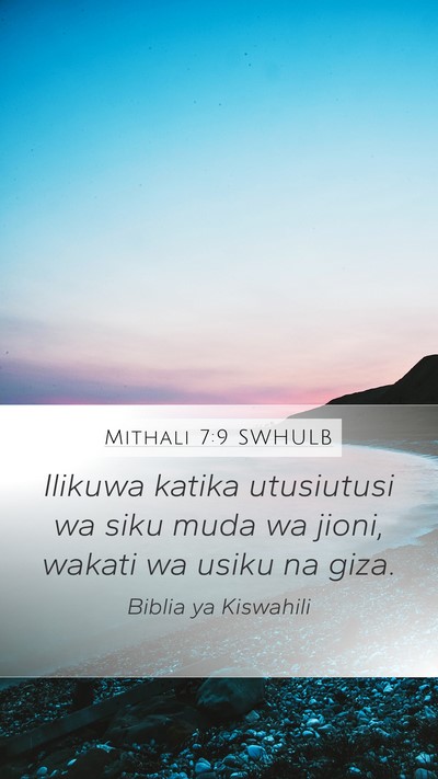 Mithali 7:9 SWHULB Mobile Phone Wallpaper - Ilikuwa katika utusiutusi wa siku muda wa jioni, - Mobile Bible Verse Wallpaper