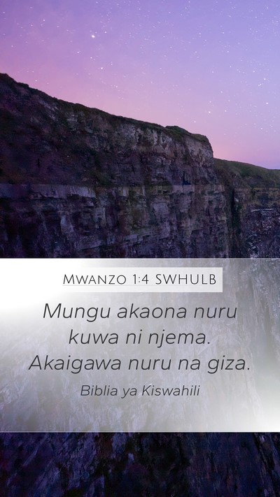 Mwanzo 1:4 SWHULB Mobile Phone Wallpaper - Mungu akaona nuru kuwa ni njema. Akaigawa nuru na - Mobile Bible Verse Wallpaper