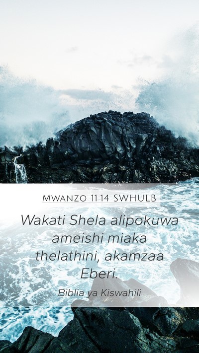 Mwanzo 11:14 SWHULB Mobile Phone Wallpaper - Wakati Shela alipokuwa ameishi miaka thelathini, - Mobile Bible Verse Wallpaper