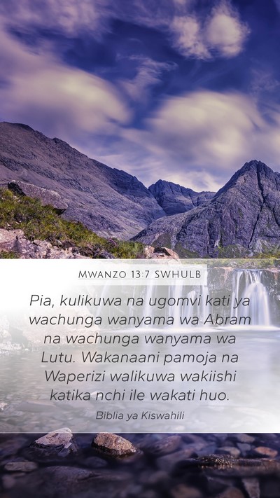 Mwanzo 13:7 SWHULB Mobile Phone Wallpaper - Pia, kulikuwa na ugomvi kati ya wachunga wanyama - Mobile Bible Verse Wallpaper