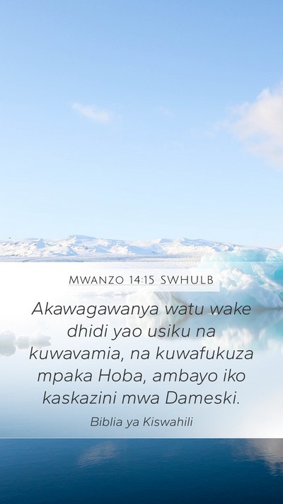 Mwanzo 14:15 SWHULB Mobile Phone Wallpaper - Akawagawanya watu wake dhidi yao usiku na - Mobile Bible Verse Wallpaper