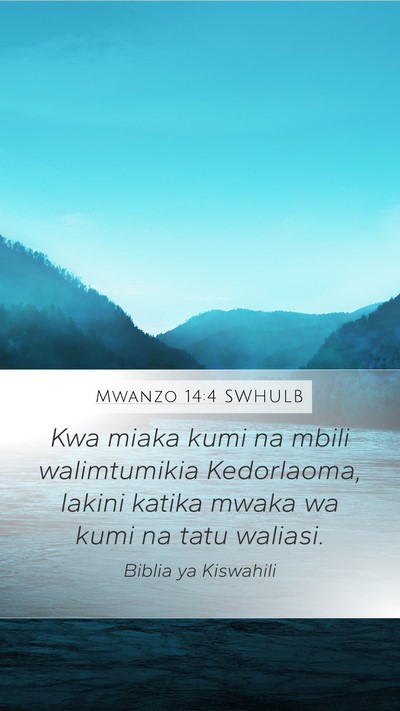 Mwanzo 14:4 SWHULB Mobile Phone Wallpaper - Kwa miaka kumi na mbili walimtumikia Kedorlaoma, - Mobile Bible Verse Wallpaper