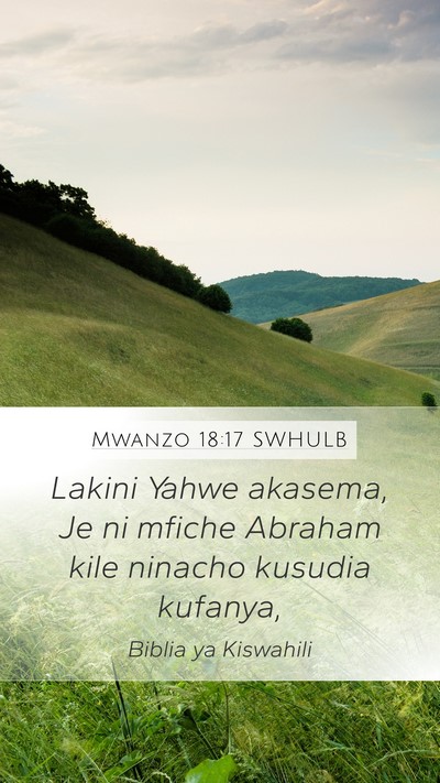 Mwanzo 18:17 SWHULB Mobile Phone Wallpaper - Lakini Yahwe akasema, Je ni mfiche Abraham kile - Mobile Bible Verse Wallpaper