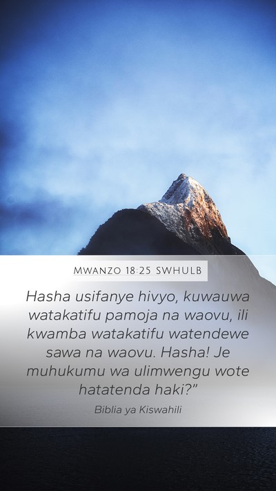 Mwanzo 18:25 SWHULB Mobile Phone Wallpaper - Hasha usifanye hivyo, kuwauwa watakatifu pamoja - Mobile Bible Verse Wallpaper