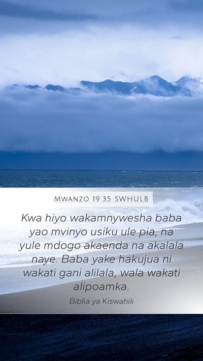 Mwanzo 19:35 SWHULB Mobile Phone Wallpaper - Kwa hiyo wakamnywesha baba yao mvinyo usiku ule - Mobile Bible Verse Wallpaper