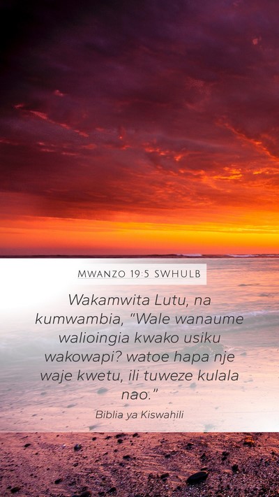 Mwanzo 19:5 SWHULB Mobile Phone Wallpaper - Wakamwita Lutu, na kumwambia, “Wale wanaume - Mobile Bible Verse Wallpaper