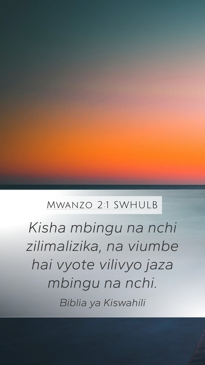 Mwanzo 2:1 SWHULB Mobile Phone Wallpaper - Kisha mbingu na nchi zilimalizika, na viumbe hai - Mobile Bible Verse Wallpaper