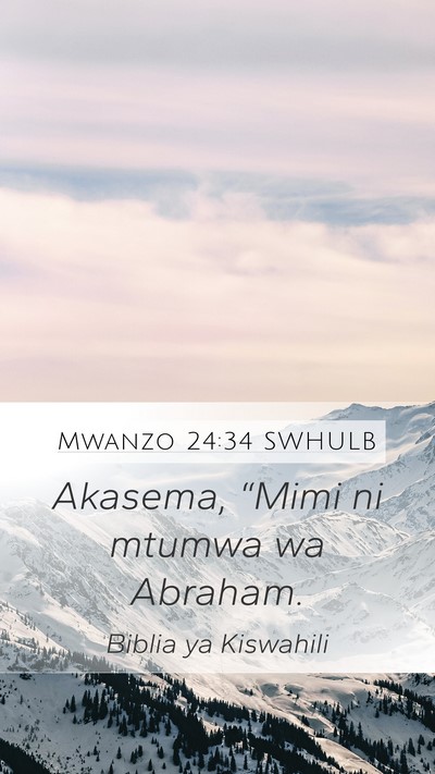 Mwanzo 24:34 SWHULB Mobile Phone Wallpaper - Akasema, “Mimi ni mtumwa wa - Mobile Bible Verse Wallpaper