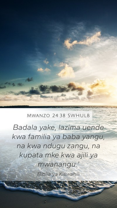 Mwanzo 24:38 SWHULB Mobile Phone Wallpaper - Badala yake, lazima uende kwa familia ya baba - Mobile Bible Verse Wallpaper
