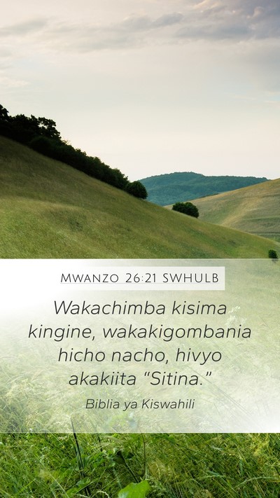 Mwanzo 26:21 SWHULB Mobile Phone Wallpaper - Wakachimba kisima kingine, wakakigombania hicho - Mobile Bible Verse Wallpaper
