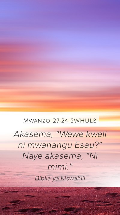 Mwanzo 27:24 SWHULB Bible Verse Image