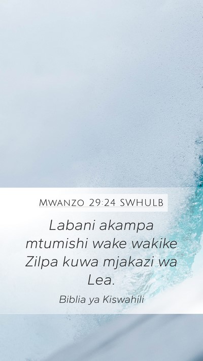 Mwanzo 29:24 SWHULB Mobile Phone Wallpaper - Labani akampa mtumishi wake wakike Zilpa kuwa - Mobile Bible Verse Wallpaper
