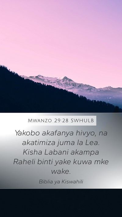 Mwanzo 29:28 SWHULB Mobile Phone Wallpaper - Yakobo akafanya hivyo, na akatimiza juma la Lea. - Mobile Bible Verse Wallpaper