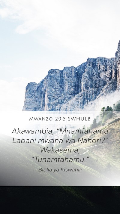 Mwanzo 29:5 SWHULB Mobile Phone Wallpaper - Akawambia, “Mnamfahamu Labani mwana wa - Mobile Bible Verse Wallpaper