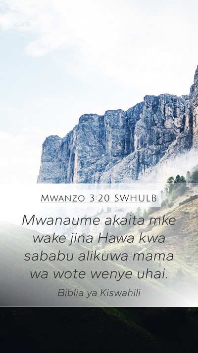 Mwanzo 3:20 SWHULB Mobile Phone Wallpaper - Mwanaume akaita mke wake jina Hawa kwa sababu - Mobile Bible Verse Wallpaper