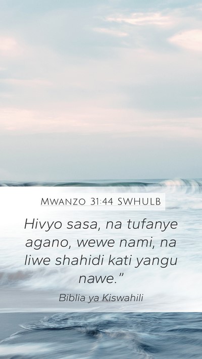 Mwanzo 31:44 SWHULB Bible Verse Image
