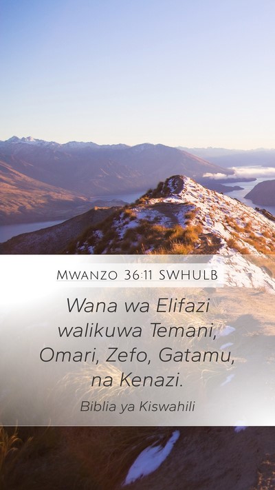 Mwanzo 36:11 SWHULB Mobile Phone Wallpaper - Wana wa Elifazi walikuwa Temani, Omari, Zefo, - Mobile Bible Verse Wallpaper