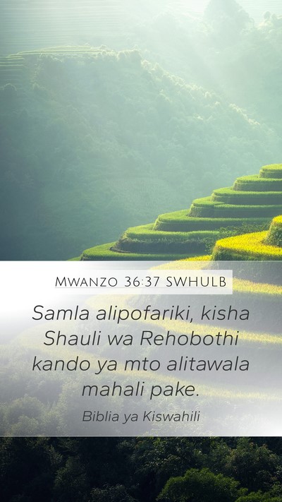 Mwanzo 36:37 SWHULB Mobile Phone Wallpaper - Samla alipofariki, kisha Shauli wa Rehobothi - Mobile Bible Verse Wallpaper