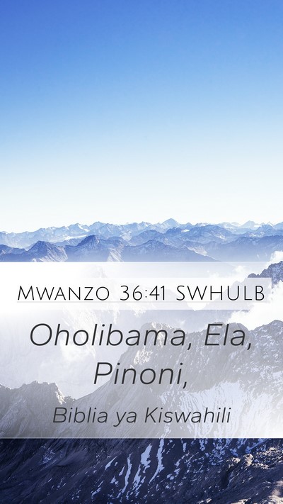 Mwanzo 36:41 SWHULB Mobile Phone Wallpaper - Oholibama, Ela, - Mobile Bible Verse Wallpaper