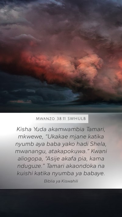 Mwanzo 38:11 SWHULB Mobile Phone Wallpaper - Kisha Yuda akamwambia Tamari, mkwewe, “Ukakae - Mobile Bible Verse Wallpaper