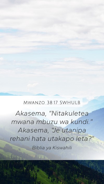 Mwanzo 38:17 SWHULB Mobile Phone Wallpaper - Akasema, “Nitakuletea mwana mbuzu wa kundi.” - Mobile Bible Verse Wallpaper