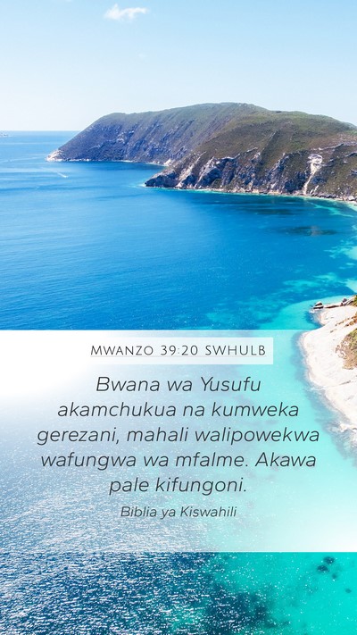 Mwanzo 39:20 SWHULB Mobile Phone Wallpaper - Bwana wa Yusufu akamchukua na kumweka gerezani, - Mobile Bible Verse Wallpaper