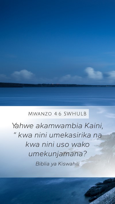 Mwanzo 4:6 SWHULB Mobile Phone Wallpaper - Yahwe akamwambia Kaini, “ kwa nini umekasirika - Mobile Bible Verse Wallpaper