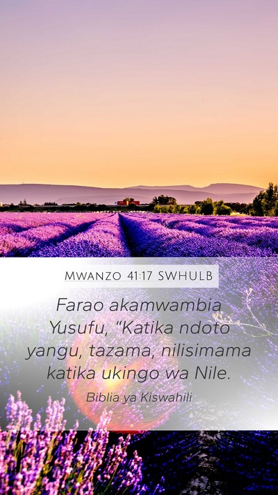 Mwanzo 41:17 SWHULB Mobile Phone Wallpaper - Farao akamwambia Yusufu, “Katika ndoto yangu, - Mobile Bible Verse Wallpaper
