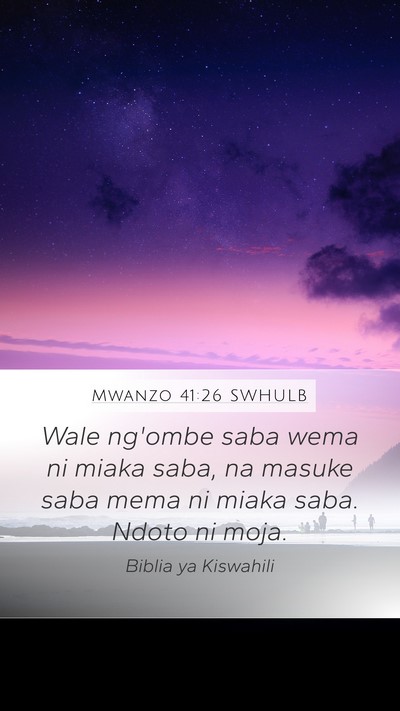 Mwanzo 41:26 SWHULB Mobile Phone Wallpaper - Wale ng'ombe saba wema ni miaka saba, na masuke - Mobile Bible Verse Wallpaper