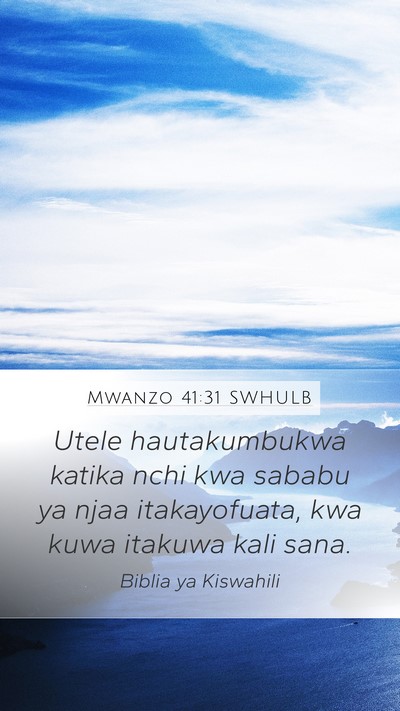 Mwanzo 41:31 SWHULB Mobile Phone Wallpaper - Utele hautakumbukwa katika nchi kwa sababu ya - Mobile Bible Verse Wallpaper