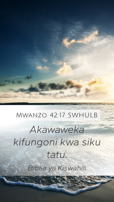 Mwanzo 42:17 SWHULB Mobile Phone Wallpaper - Akawaweka kifungoni kwa siku - Mobile Bible Verse Wallpaper