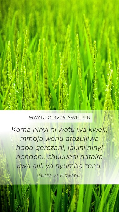 Mwanzo 42:19 SWHULB Mobile Phone Wallpaper - Kama ninyi ni watu wa kweli, mmoja wenu - Mobile Bible Verse Wallpaper