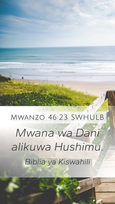 Mwanzo 46:23 SWHULB Mobile Phone Wallpaper - Mwana wa Dani alikuwa - Mobile Bible Verse Wallpaper