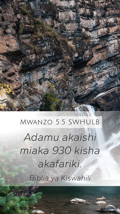Mwanzo 5:5 SWHULB Mobile Phone Wallpaper - Adamu akaishi miaka 930 kisha - Mobile Bible Verse Wallpaper
